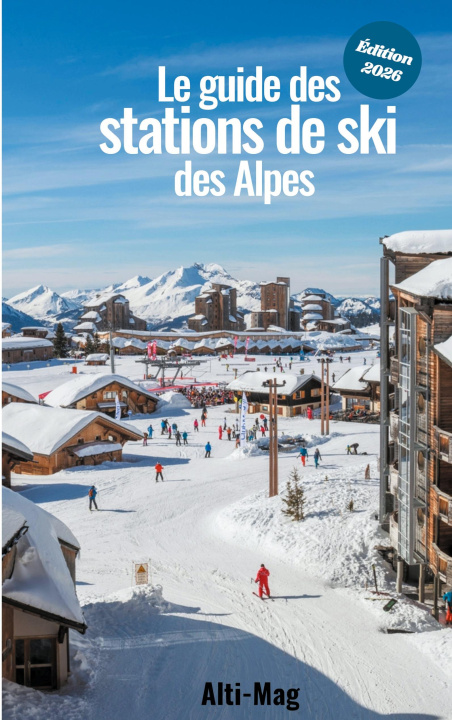 Kniha GUIDE STATIONS DE SKI ALPES ANTOINE AURELIEN