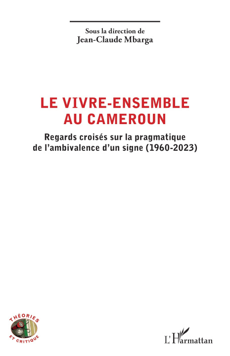 Книга Le vivre-ensemble au Cameroun Jean-Claude Mbarga