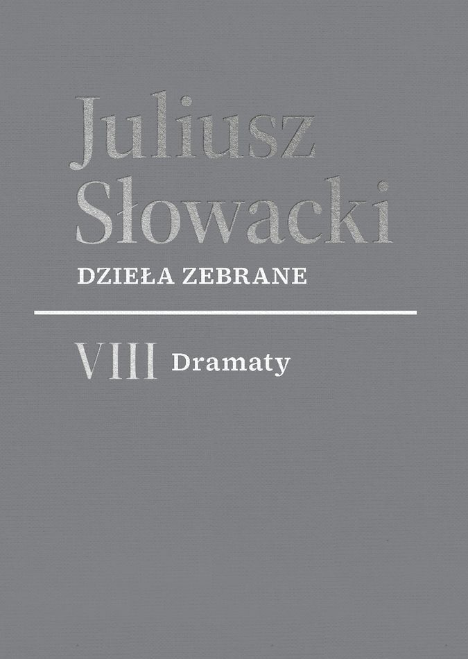 Kniha VIII Dramaty. Dzieła zebrane Juliusz Słowacki