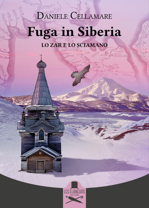 Kniha Fuga in Siberia. Lo zar e lo sciamano Daniele Cellamare