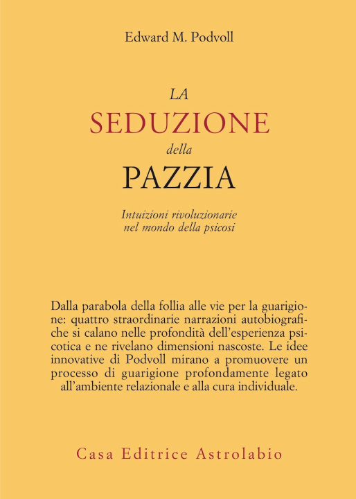 Kniha seduzione della pazzia. Intuizioni rivoluzionarie nel mondo della psicosi Edward M. Podvoll