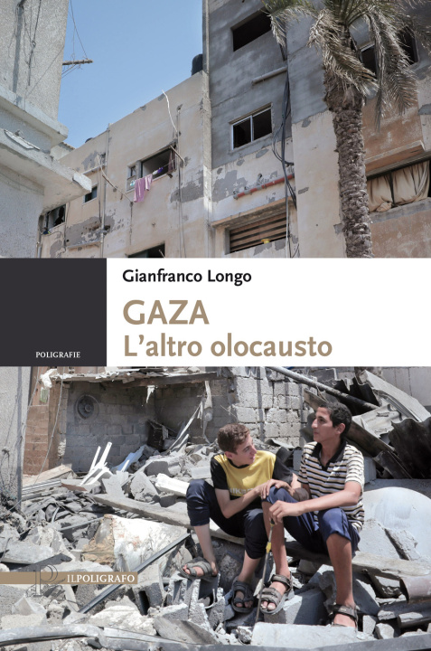 Βιβλίο Gaza. L'altro olocausto Gianfranco Longo