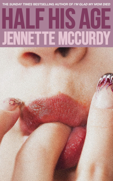 Kniha Half His Age Jennette McCurdy