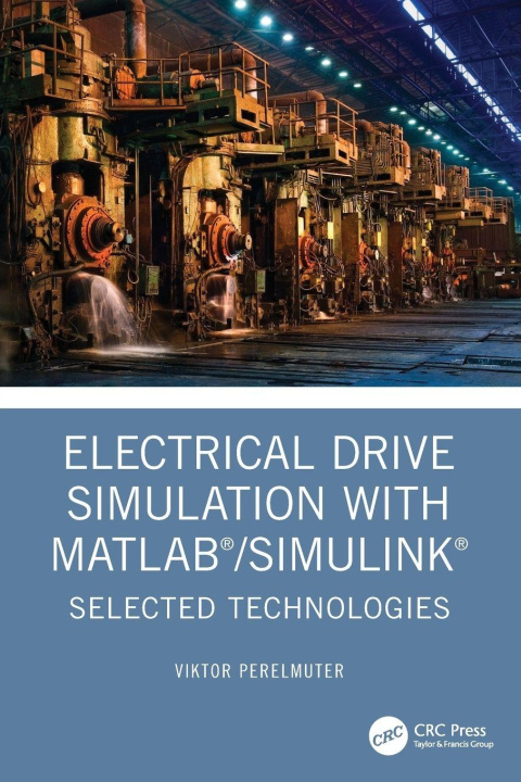 Kniha Electrical Drive Simulation with MATLAB/Simulink Perelmuter
