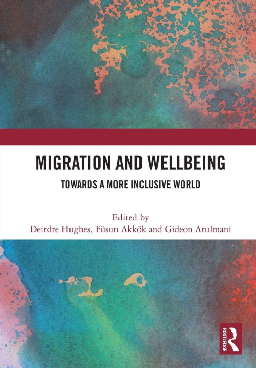 Kniha Migration and Wellbeing Deirdre Hughes