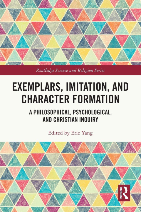 Kniha Exemplars, Imitation, and Character Formation Eric Yang