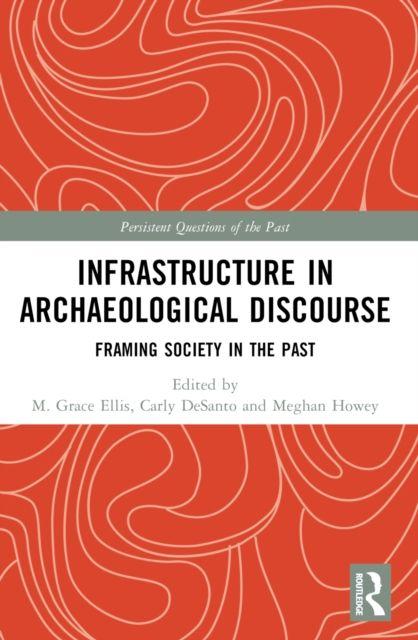 Kniha Infrastructure in Archaeological Discourse M. Grace Ellis