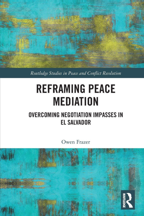 Kniha Reframing Peace Mediation Owen Frazer