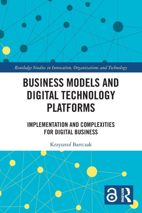 Kniha Business Models and Digital Technology Platforms Krzysztof Bartczak