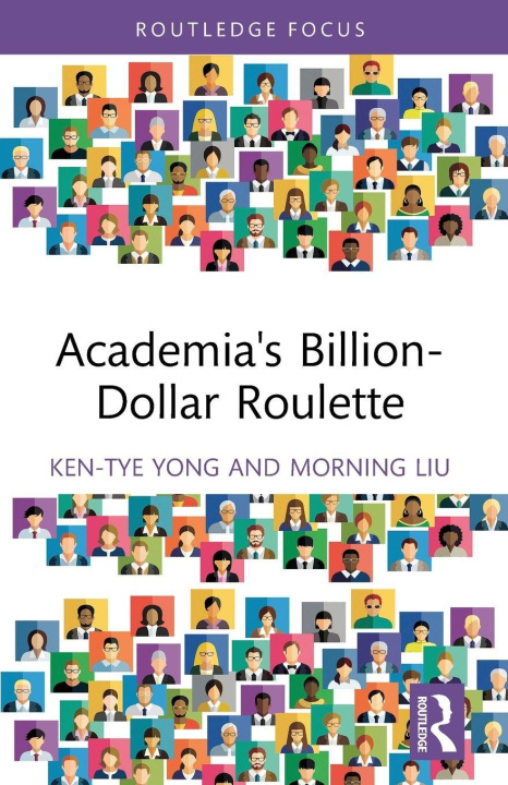 Βιβλίο Academia's Billion-Dollar Roulette Ken-Tye Yong