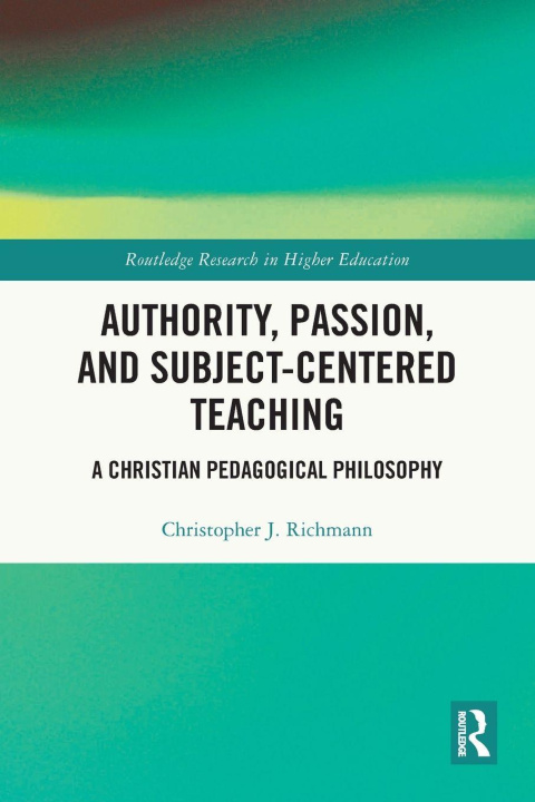 Книга Authority, Passion, and Subject-Centered Teaching Richmann
