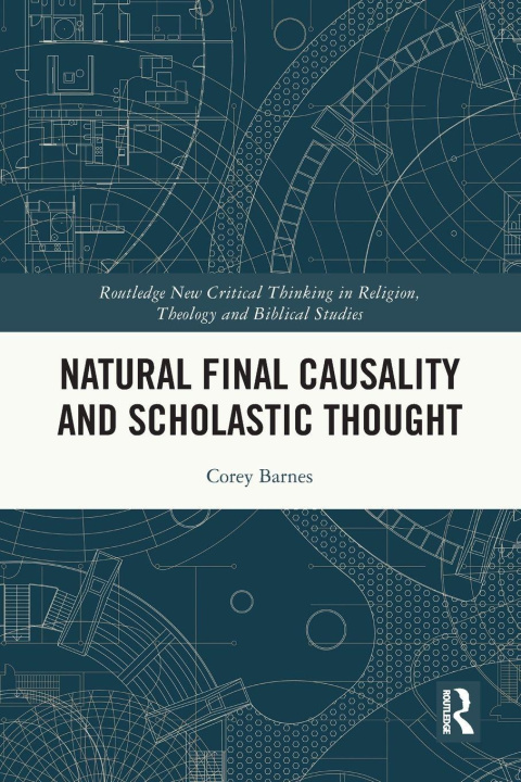 Книга Natural Final Causality and Scholastic Thought Corey Barnes