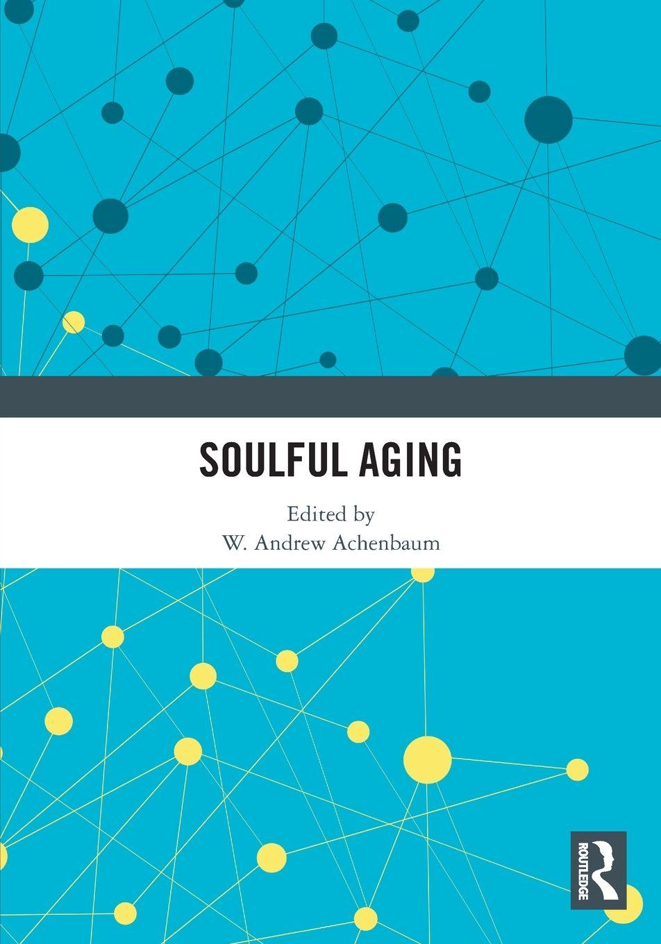 Kniha Soulful Aging W. Andrew Achenbaum