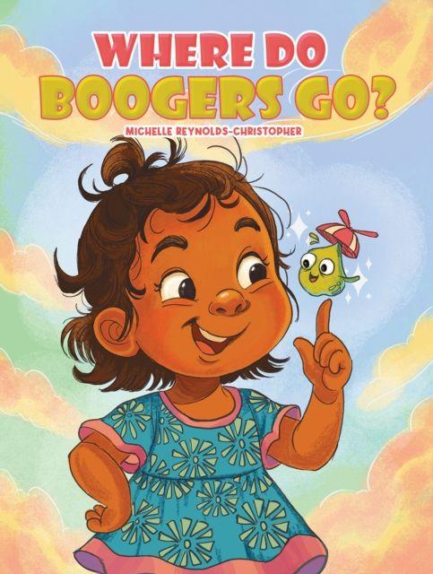 Kniha Where Do Boogers Go? Michelle Reynolds-Christopher