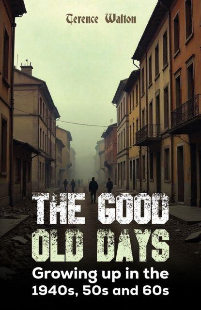 Kniha Good Old Days Terence Walton
