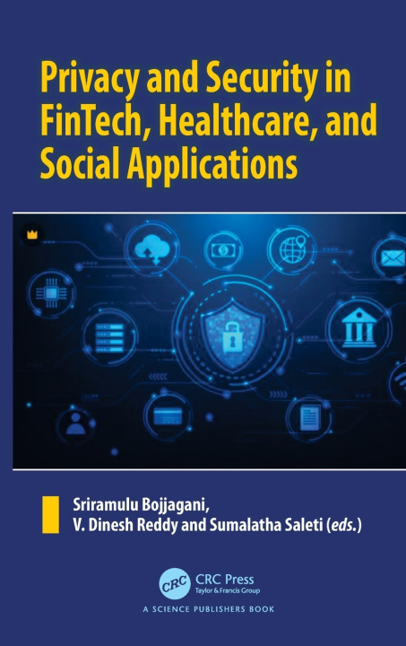 Kniha Privacy and Security in FinTech, Healthcare, and Social Applications Sriramulu Bojjagani