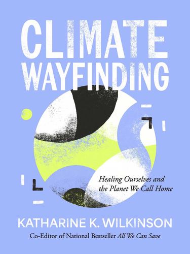 Kniha Climate Wayfinding Katharine K. Wilkinson