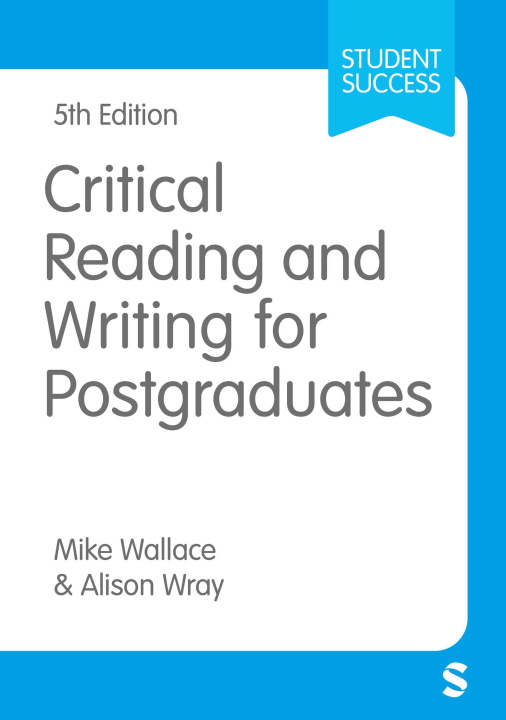 Book Critical Reading and Writing for Postgraduates Mike Wallace