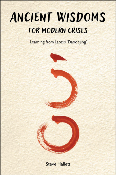 Книга Ancient Wisdoms for Modern Crises Steve Hallett
