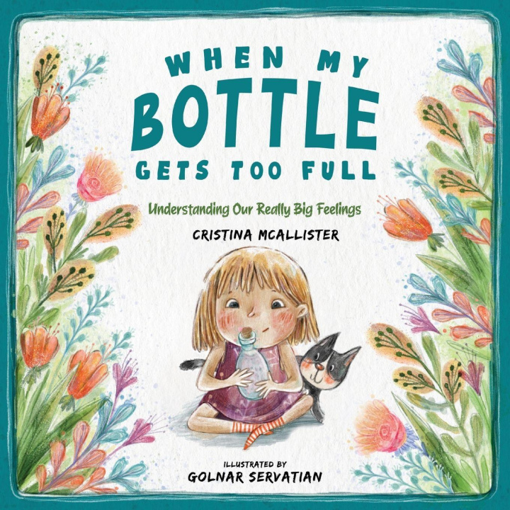 Kniha When My Bottle Gets Too Full- Understanding Our Really Big Feelings Cristina McAllister