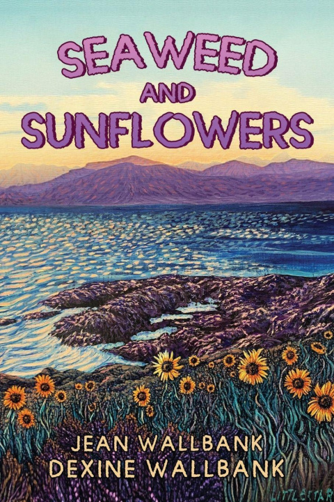 Kniha Seaweed and Sunflowers Dexine Wallbank
