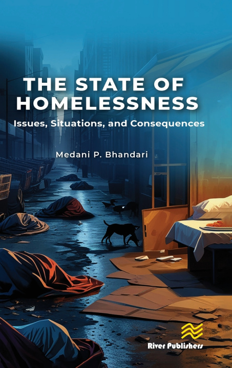 Kniha State of Homelessness: Issues, Situations, and Consequences Medani P. Bhandari