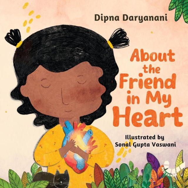 Kniha About the Friend in My Heart Dipna Daryanani