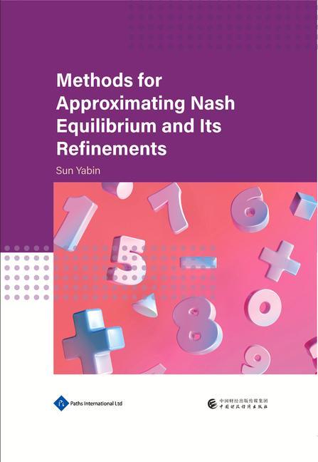 Kniha Methods for Approximating Nash Equilibrium and Its Refinements Yabin Sun