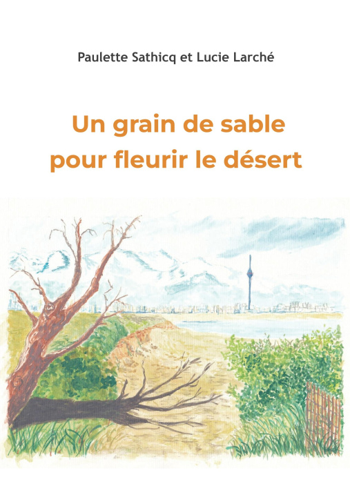 Knjiga GRAIN DE SABLE POUR FLEURIR DESERT SATHICQ PAULETTE/LARCHE LUCIE