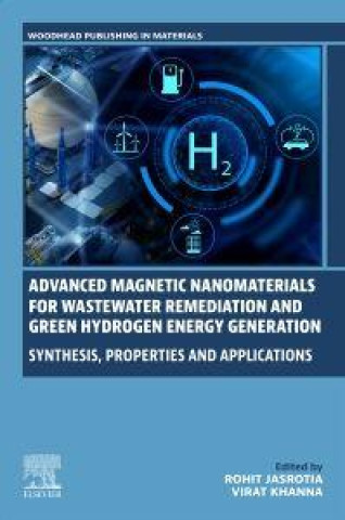 Książka Advanced Magnetic Nanomaterials for Wastewater Remediation and Green Hydrogen Energy Generation Rohit Jasrotia