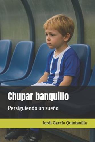 Kniha Chupar Banquillo Jordi García Quintanilla