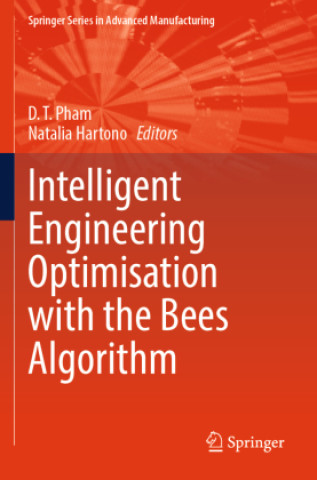 Kniha Intelligent Engineering Optimisation with the Bees Algorithm D. T. Pham