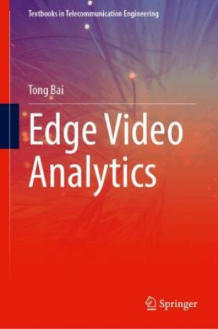 Kniha Edge Video Analytics Tong Bai