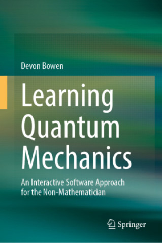 Kniha Learning Quantum Mechanics Devon Bowen