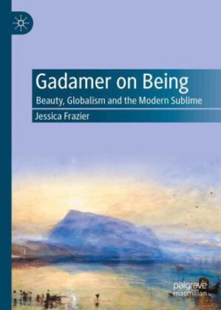 Kniha Gadamer on Being Jessica Frazier