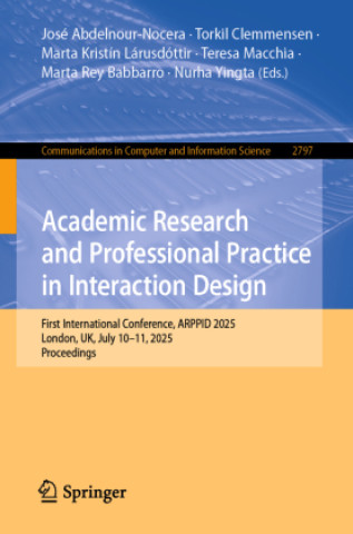 Книга Academic Research and Professional Practice in Interaction Design José Abdelnour-Nocera
