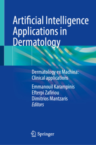 Knjiga Artificial Intelligence Applications in Dermatology Emmanouil Karampinis