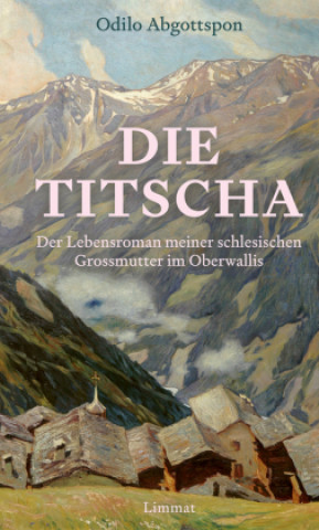 Kniha Die Titscha Odilo Abgottspon