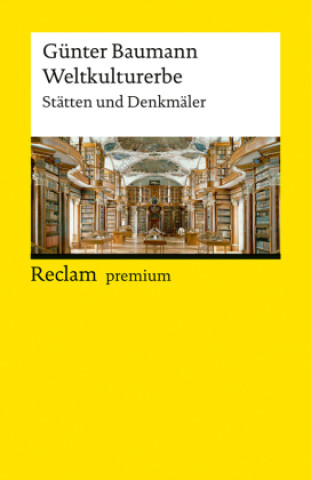 Kniha Weltkulturerbe. Stätten und Denkmäler Günter Baumann