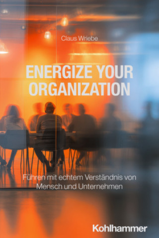Kniha Energize Your Organization Claus Wriebe