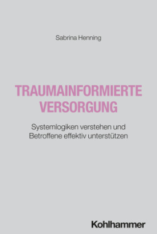 Книга Traumainformierte Versorgung Sabrina Henning