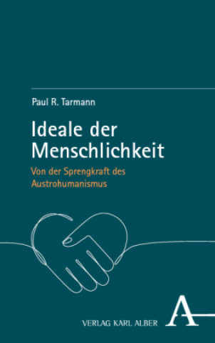 Książka Ideale der Menschlichkeit Paul R. Tarmann