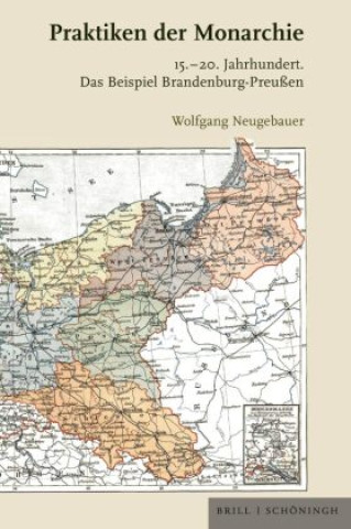 Kniha Praktiken der Monarchie Wolfgang Neugebauer