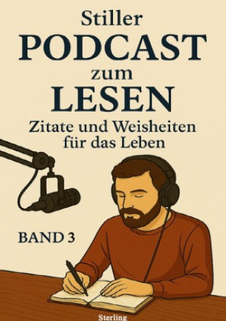 Kniha Stiller Podcast zum LESEN I Zitate und Weisheiten für das Leben I Band 3 Viktor Sterling