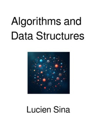 Kniha Algorithms and Data Structures Lucien Sina