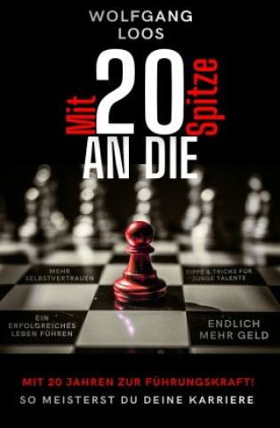 Книга Mit 20 an die Spitze Wolfgang Loos