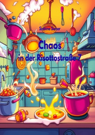 Kniha Chaos in der Risottostraße 7 Sabine Sener