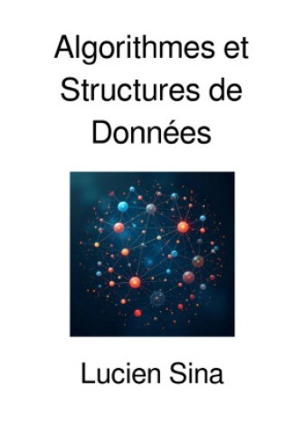 Kniha Algorithmes et Structures de Données Lucien Sina