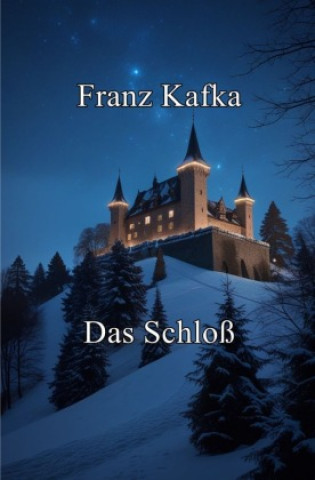 Kniha Das Schloß Franz Kafka