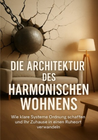 Книга Die Architektur des Harmonischen Wohnens Anna-Lena Müller
